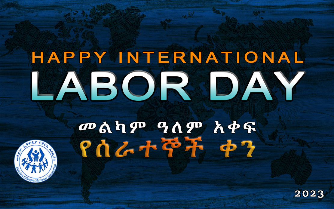 Happy Labor Day! MEKDIM ETHIOPIA NATIONAL ASSOCIATION (MENA)